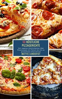 50 Köstliche Pizzagerichte (Kindle Ebook) gratis