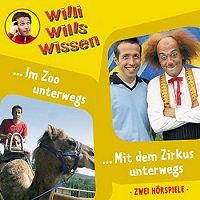 „Willi wills wissen  – Im Zoo unterwegs / Mit dem Zirkus unterwegs“ gratis als MP3