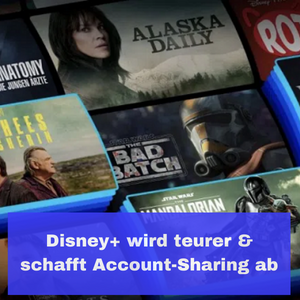Disney+ nun auch für Bestandskunden teurer & schafft Account-Sharing ab