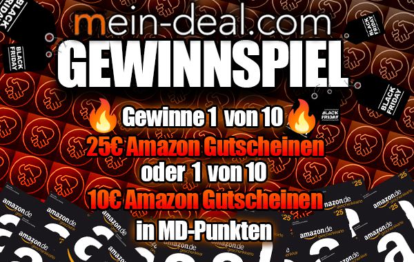 - Black 🔥 10 Wir verlosen Gutscheine Amazon Friday Gewinnspiel 10 x Mein-Deal 25€ x 10€ &