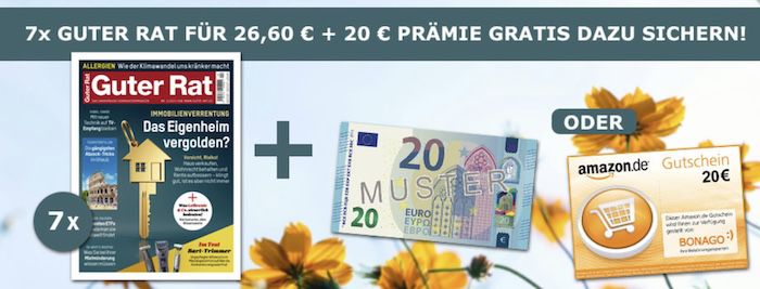 7 Ausgaben Guter Rat für 26,60€ + Prämie: 25€ Scheck