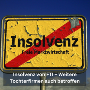 Insolvenz von FTI – Weitere Tochterfirmen betroffen