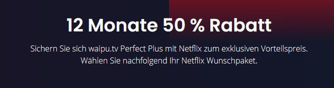 50% Rabatt auf waipu.tv Perfect Plus + Netflix Premium für eff. 15,75€ mtl.