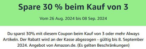 Amazon: 30% Extra Rabatt ab 3 Artikeln von Always   Nur noch Heute!