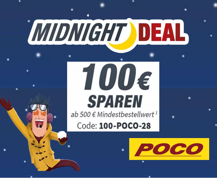 Poco Midnight⚡Deal⚡bis Mitternacht max. 100€ Rabatt!