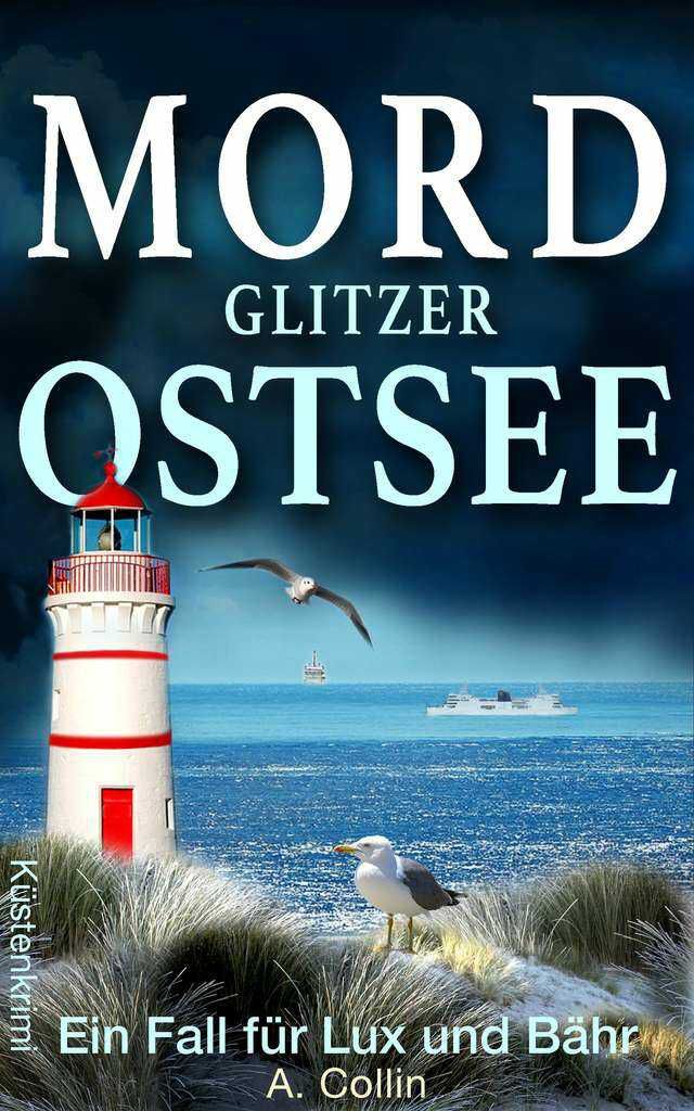 Mordglitzer Ostsee: Küstenkrimi (Ein Fall für Lux und Bähr 7) (Die Ostseekommissare Lux und Bähr) Kindle Ausgabe KOSTENLOS