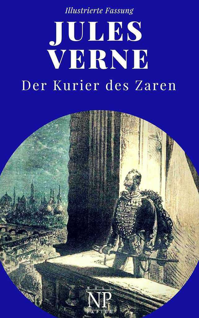 Michael Strogoff   Der Kurier des Zaren | Klassiker von Jules Verne neu übersetzt | ebook epub KOSTENLOS statt 2,49€