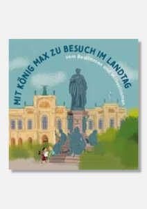 Gratis Kinderbuch: Mit König Max im Landtag