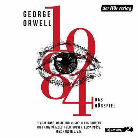 Hörspiel: 1984 | Bayern 2 Hörspiel nach George Orwell KOSTENLOS statt  15,78€