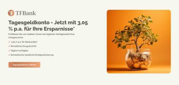 Hohe Tagesgeld Zinsen!  3,05% p.a. für 3 Monate bei der TF Bank