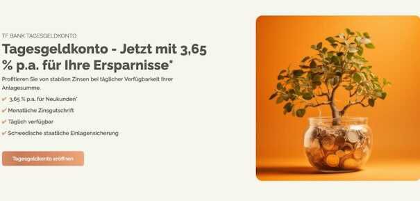 Hohe Tagesgeld Zinsen!  3,65% p.a. für 3 Monate bei der TF Bank