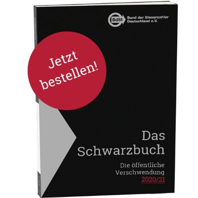 Das Schwarzbuch 2021/22 (Bund Der Steuerzahler) Kostenlos Anfordern